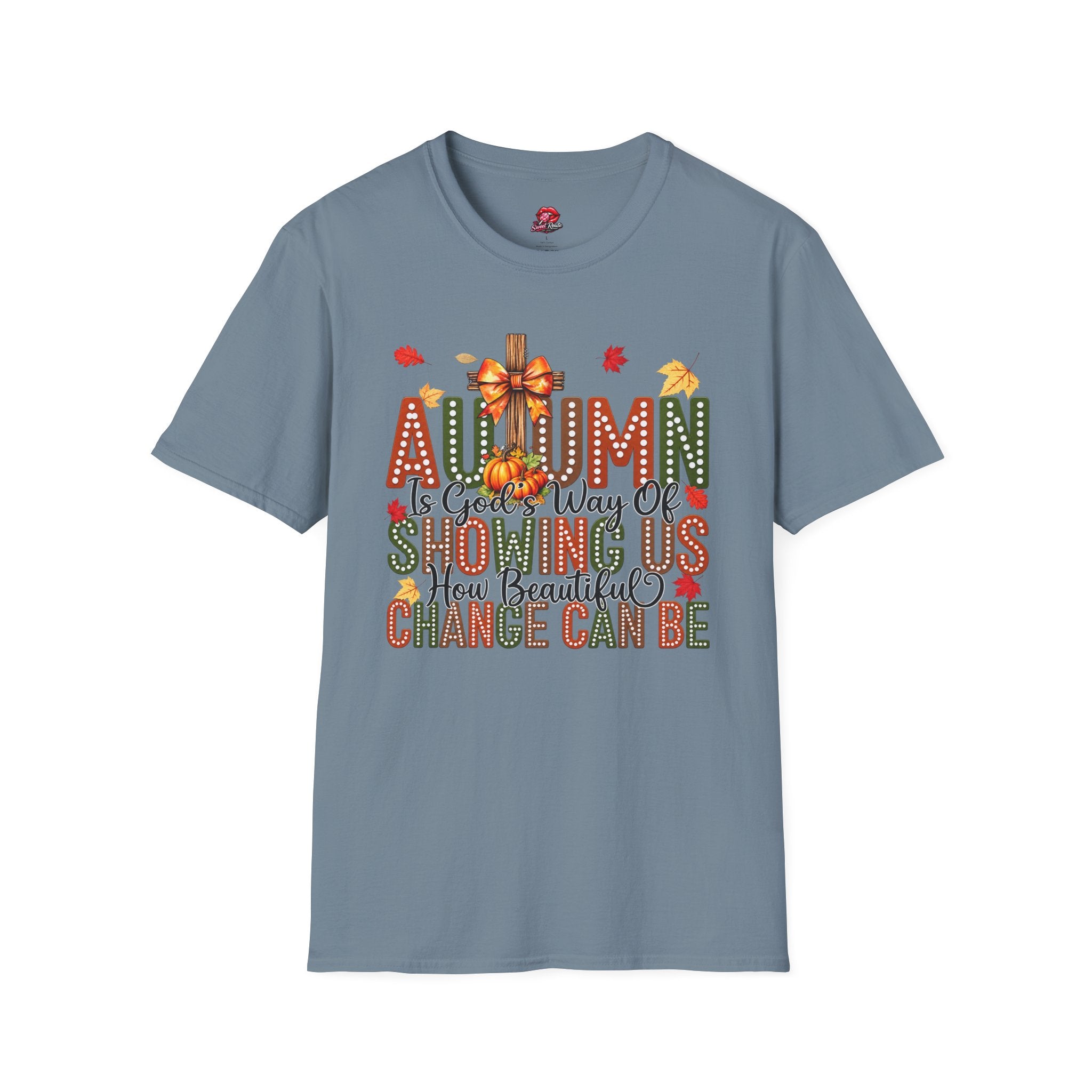 Autumn Is God’s Way Of Showing Us T-Shirt