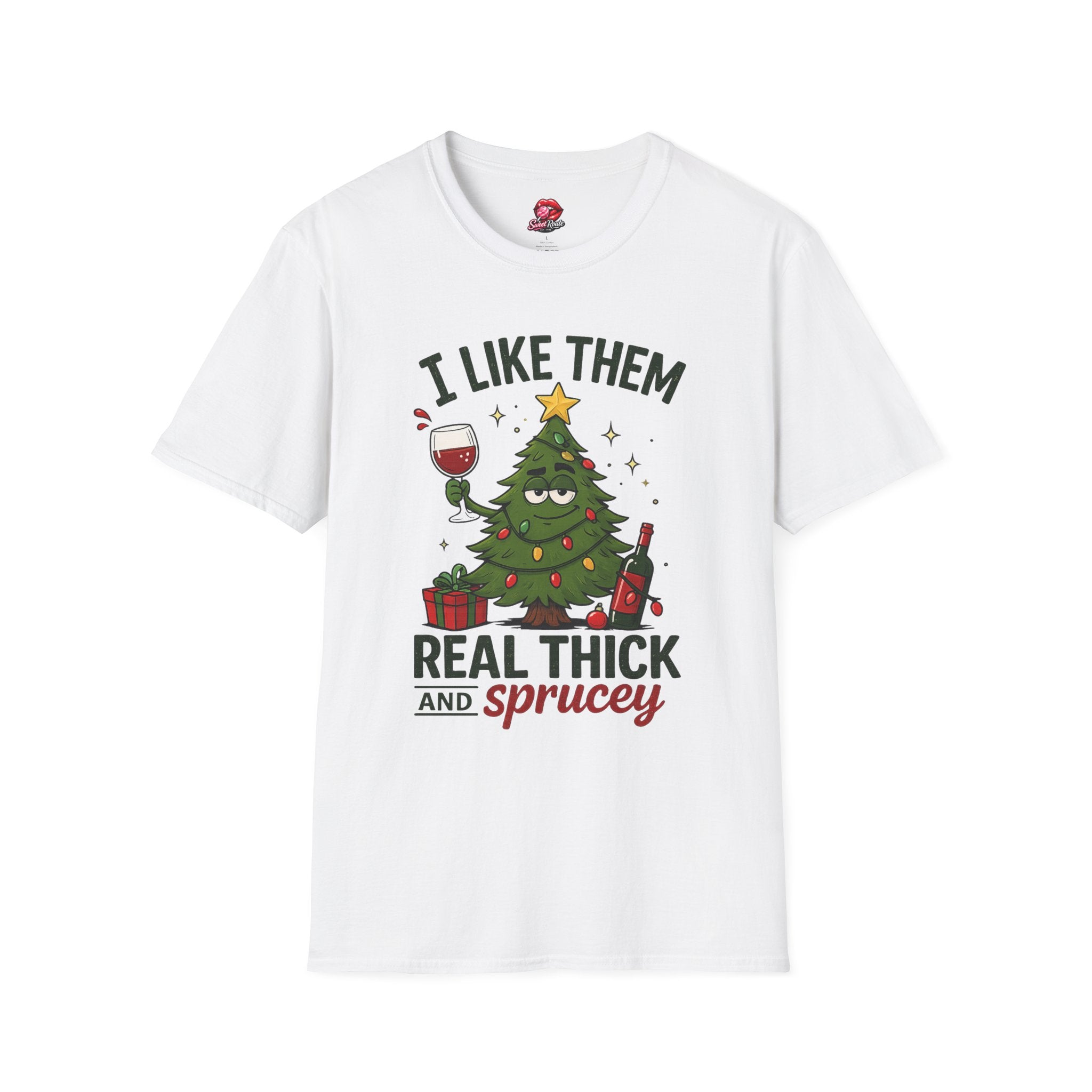 I Like Them Real Thick and Sprucey Funny Holiday Tee