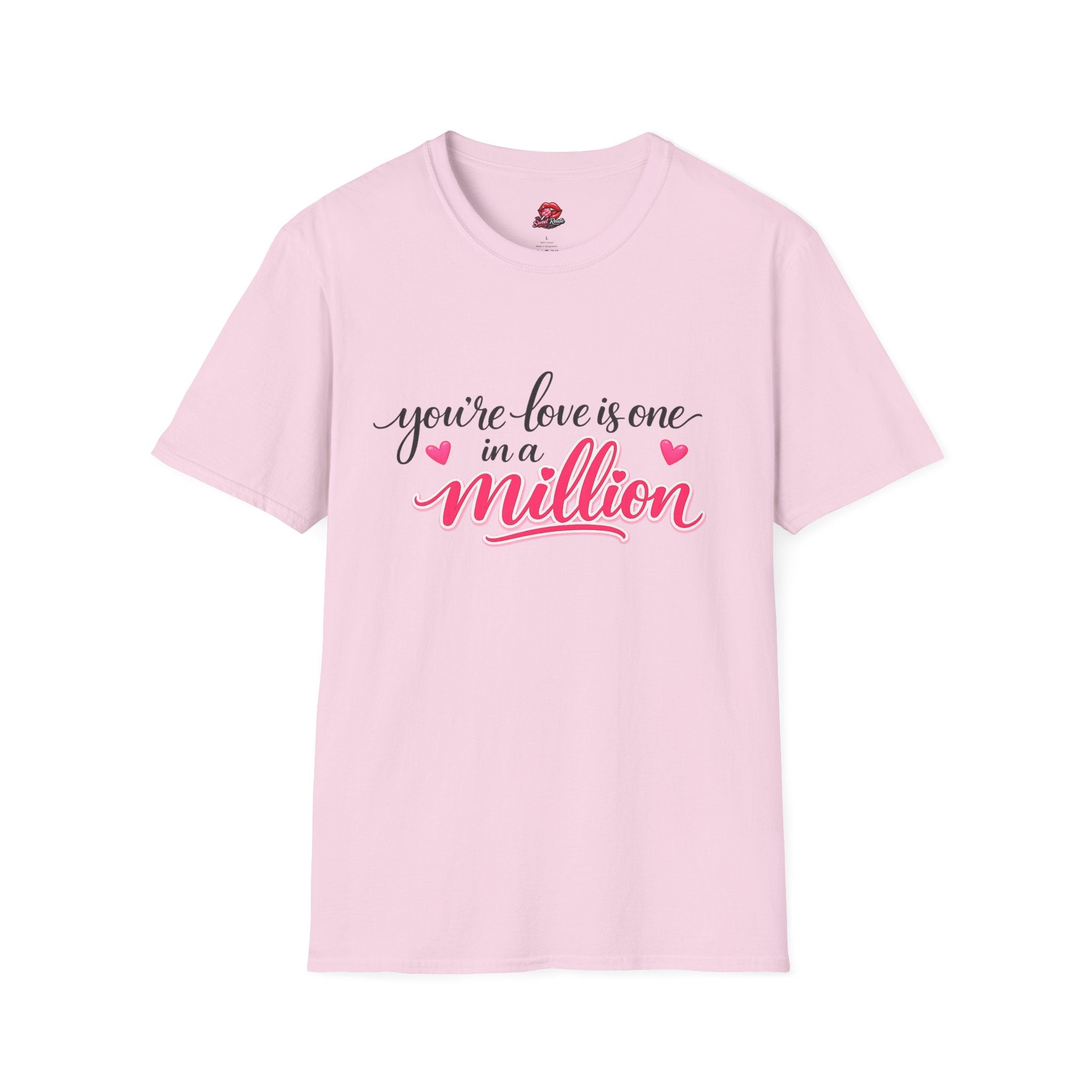 You're Love Is One in a Million T-Shirt