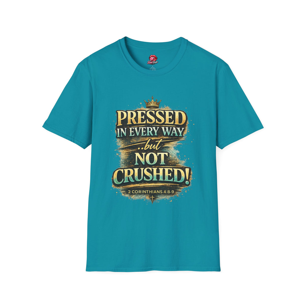 Pressed in Every Way but Not Crushed T-Shirt