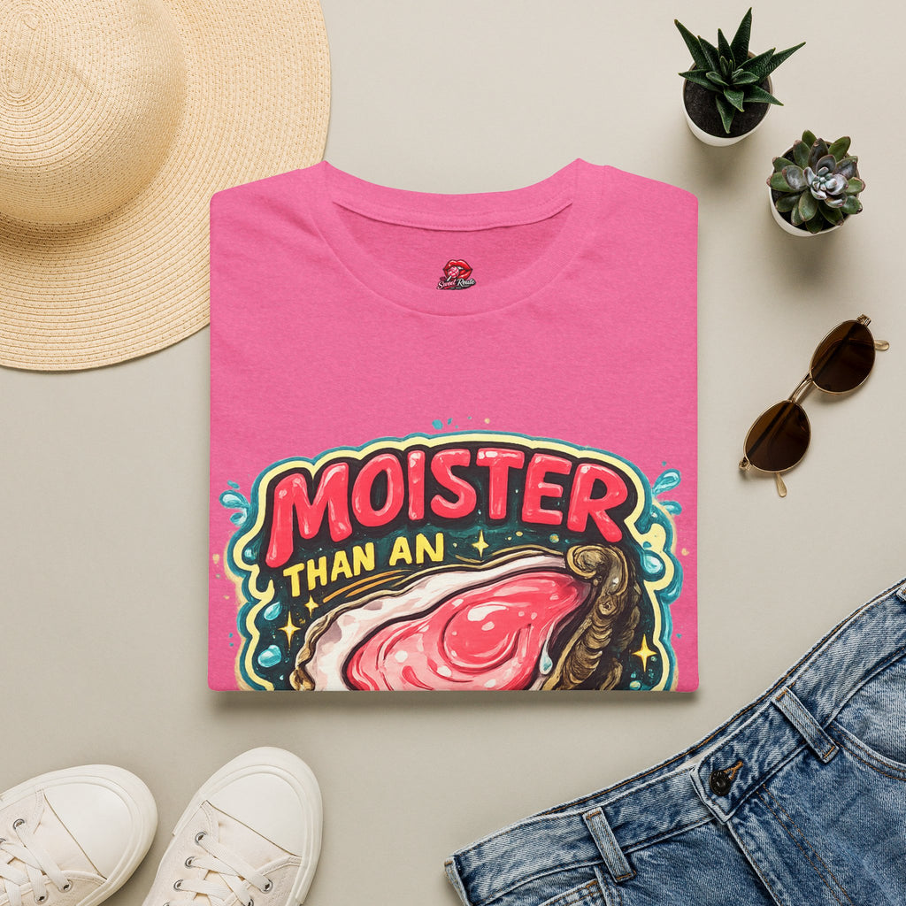 Moister Than An Oyster T-Shirt