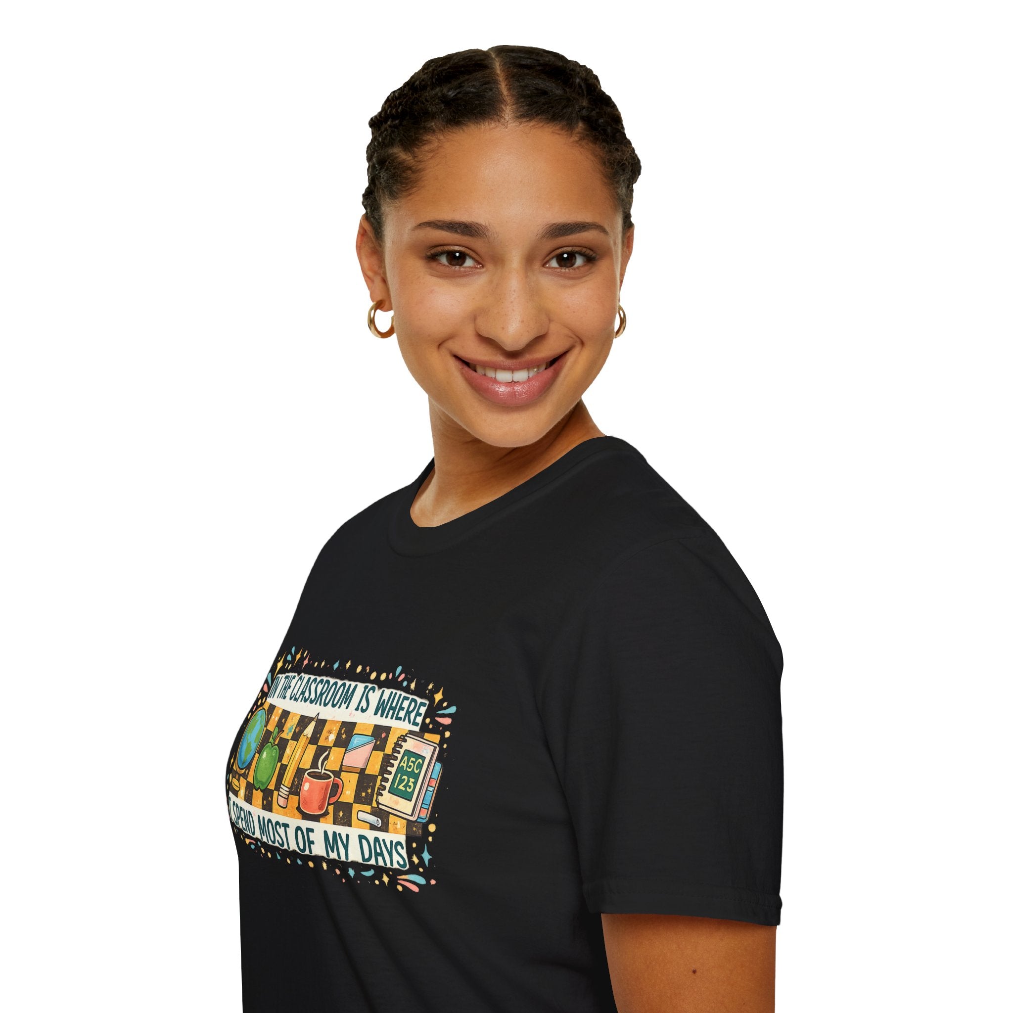 Teacher T-Shirt | In the Classroom Is Where I Spend Most of My Days | Funny Teacher Graphic Tee