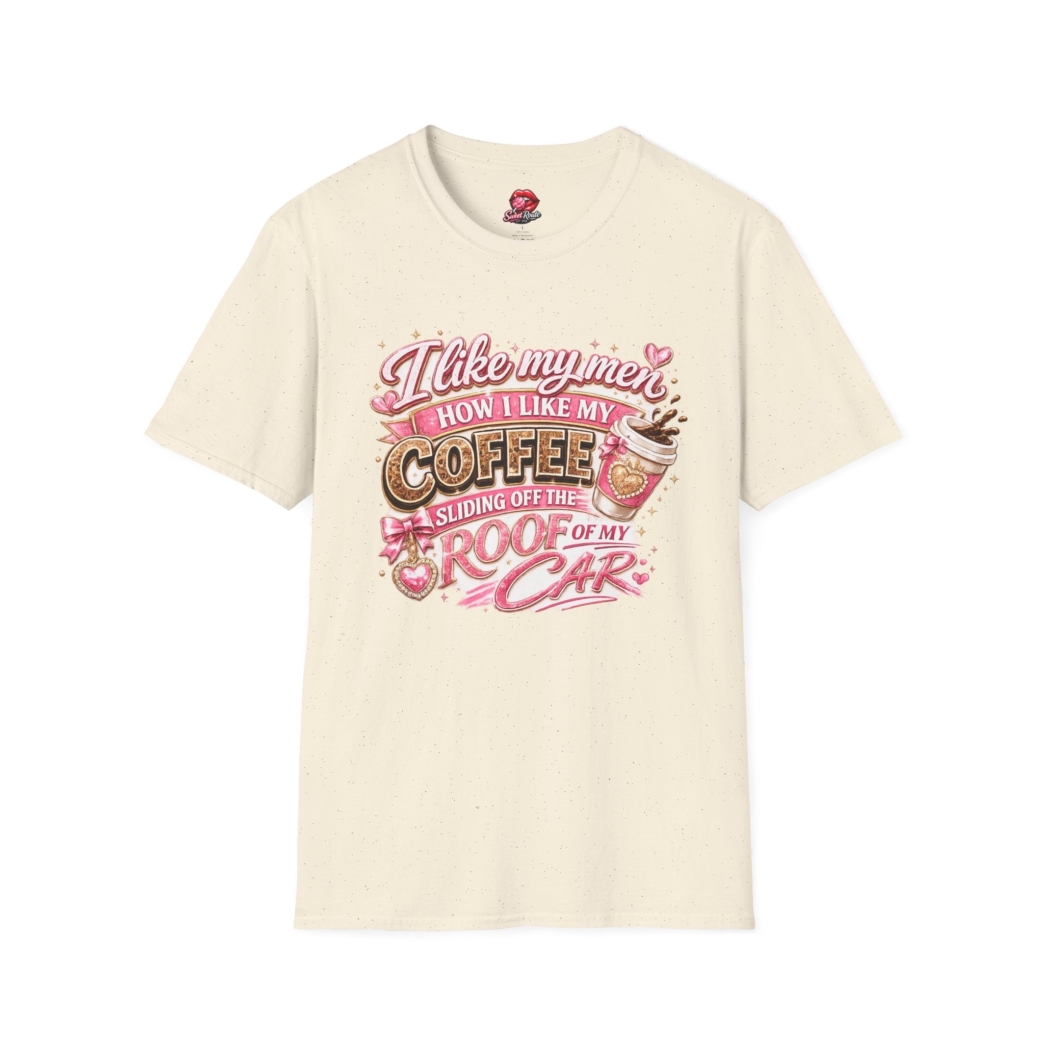 I Like My Men How I Like My Coffee T-Shirt