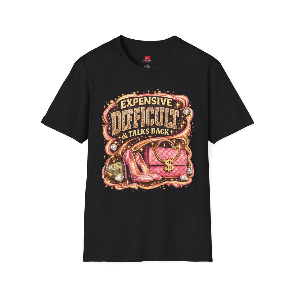 Expensive, Difficult & Talks Back T-Shirt