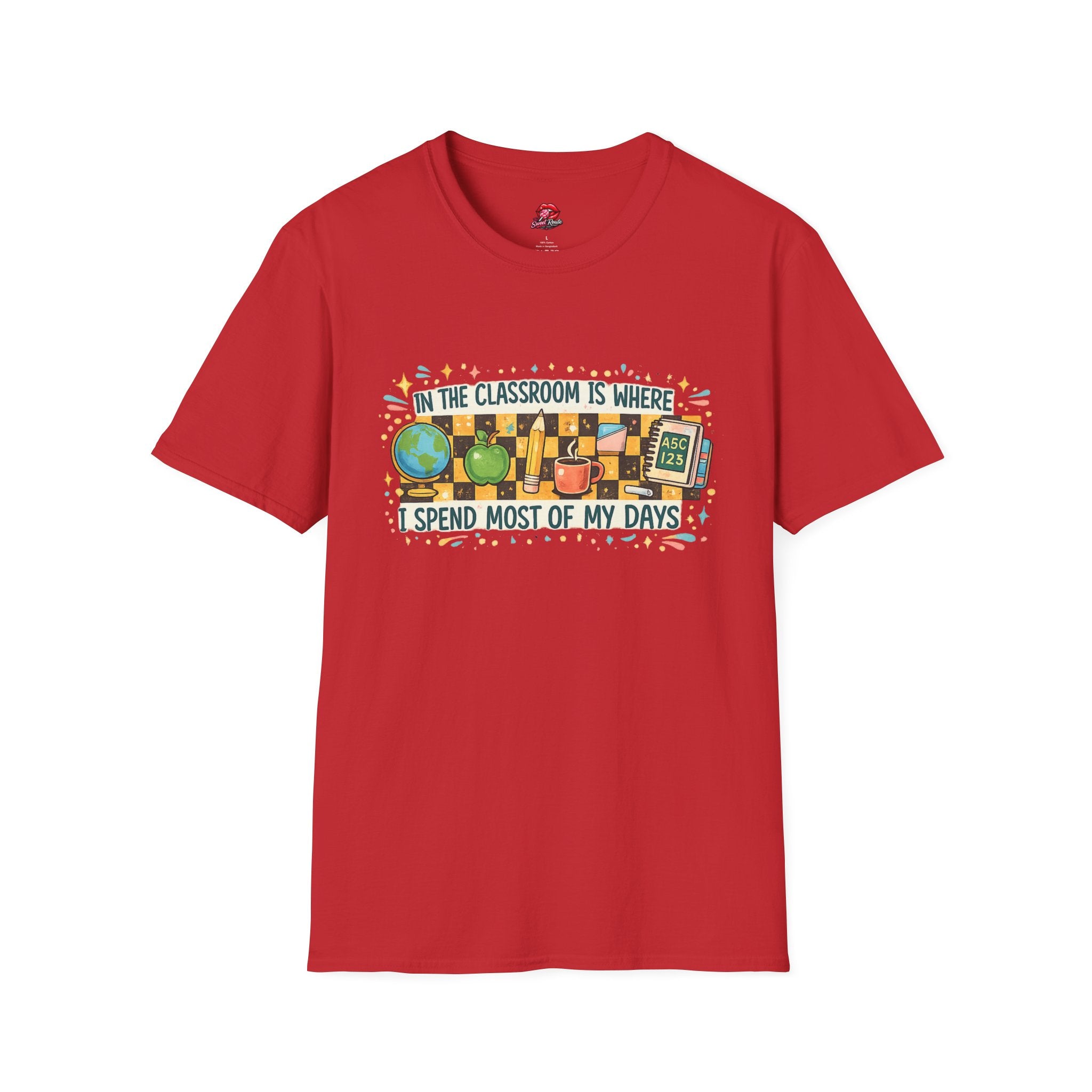 Teacher T-Shirt | In the Classroom Is Where I Spend Most of My Days | Funny Teacher Graphic Tee