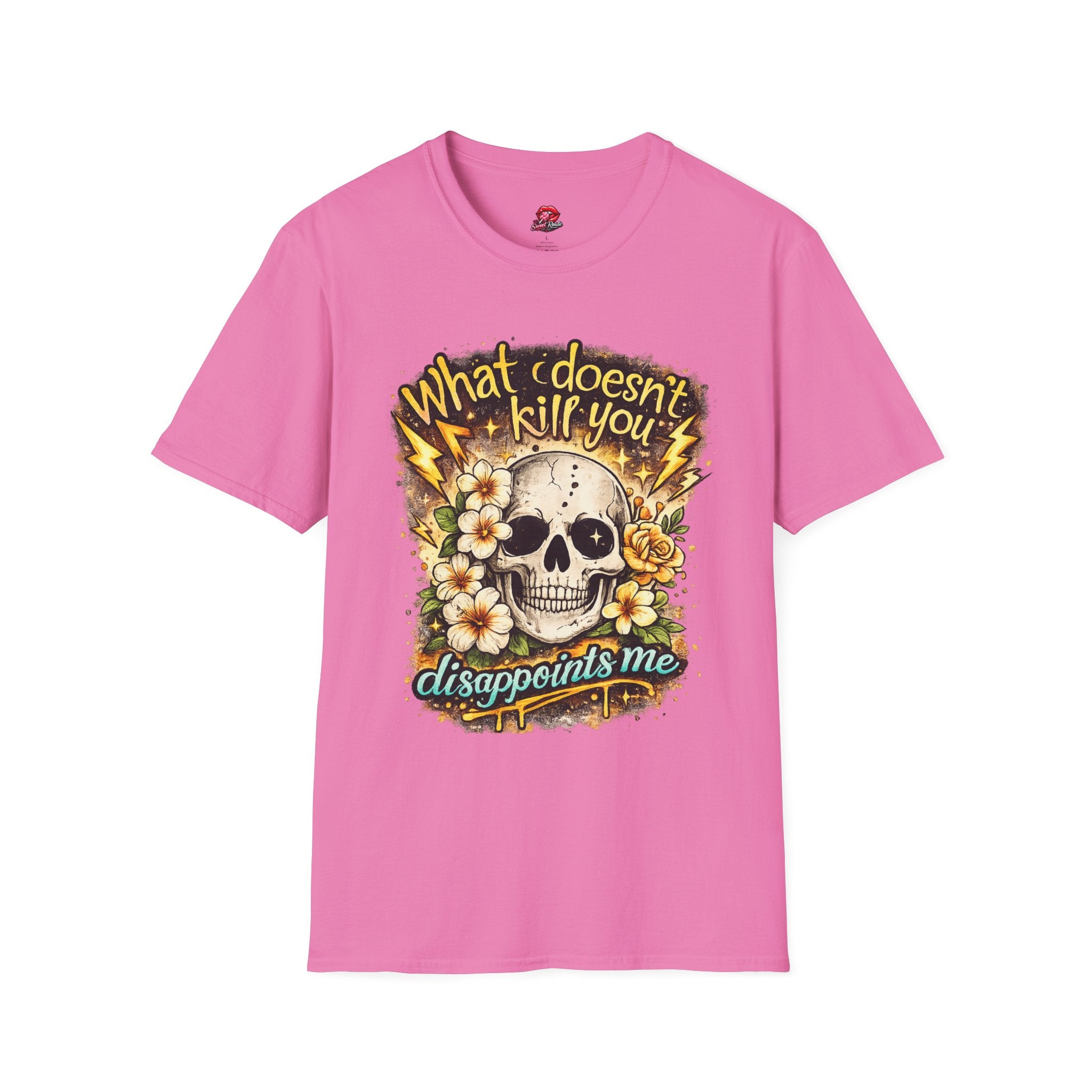 What Doesn’t Kill You Disappoints Me Tee