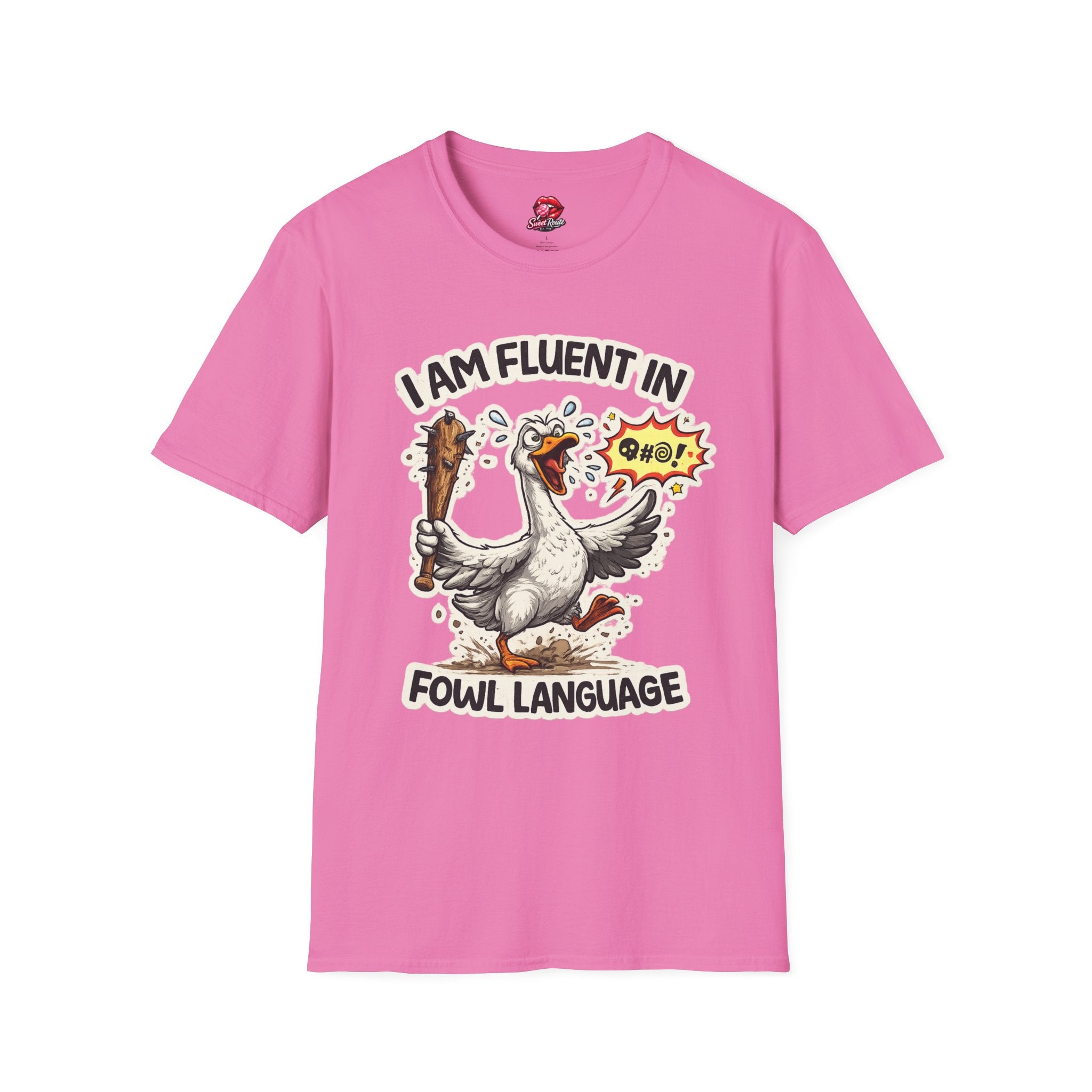 I Am Fluent in Fowl Language T-Shirt