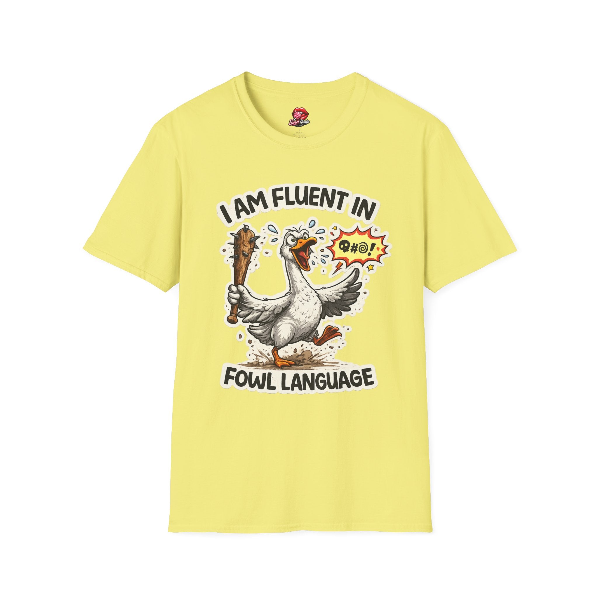 I Am Fluent in Fowl Language T-Shirt