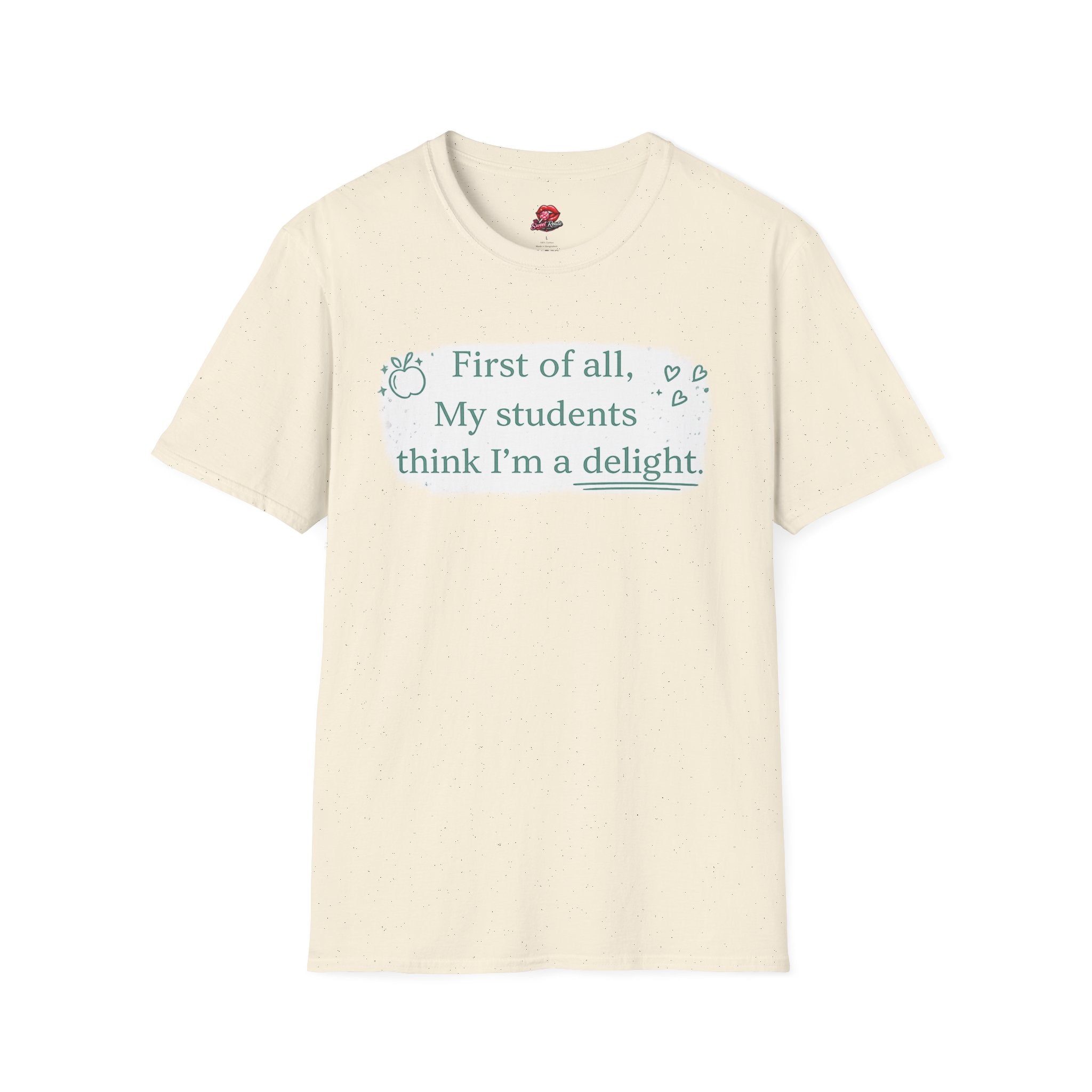 First of All, My Students Think I’m a Delight Teacher T-Shirt | Funny Teacher Shirt | Cute Classroom Tee | Teacher Gift