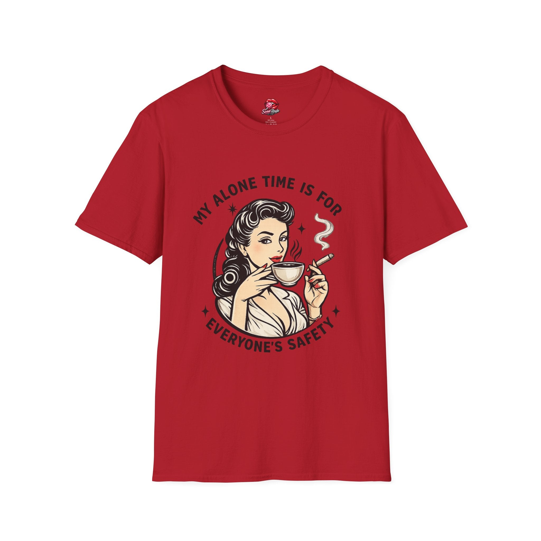 My Alone Time Is For Everyone's Safety Cig  T-Shirt