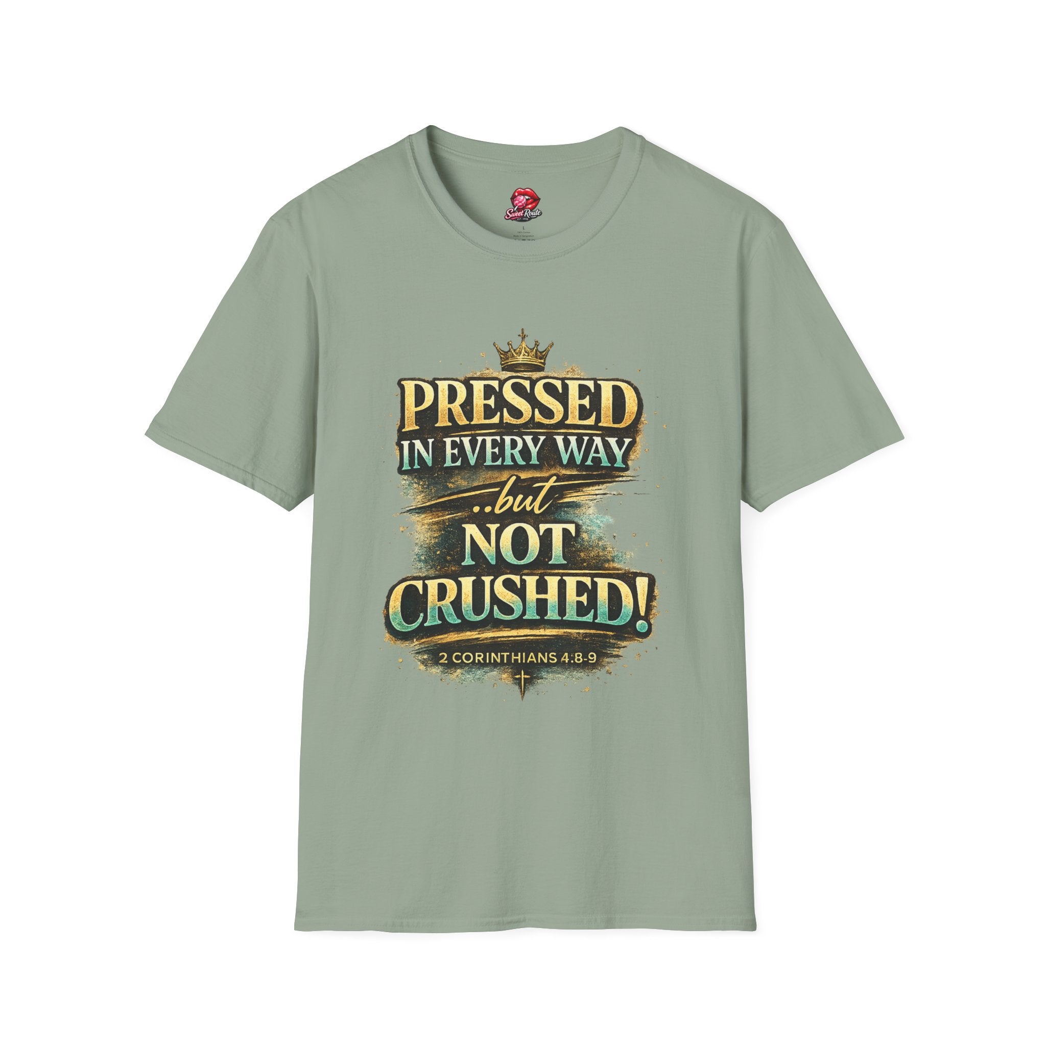 Pressed in Every Way but Not Crushed T-Shirt